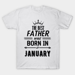 The best father was born in january T-Shirt